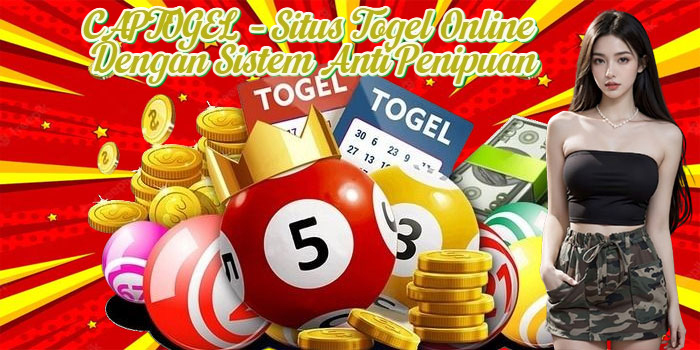 CAPTOGEL – Situs Togel Online dengan Sistem Anti Penipuan