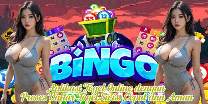 Aplikasi Togel Online dengan Proses Daftar Togel Swiss Cepat dan Aman